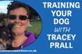 Training your dog - with Tracey Prall